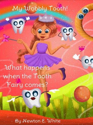 cover image of My Wobbly Tooth--What Happens when the Tooth Fairy Comes?